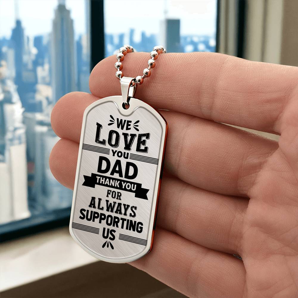 We Love You Dad - Dog Tag