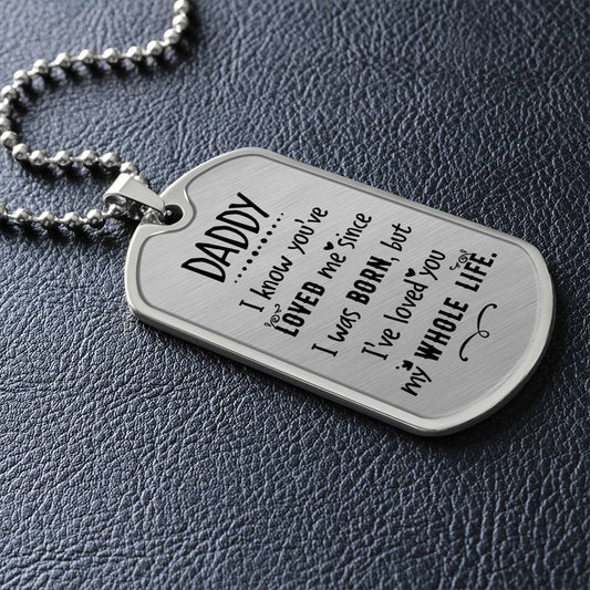 Loved You My Whole Life - Dog Tag
