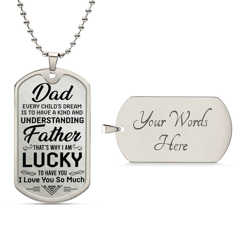 Dad, Every child's Dream-Dog Tag