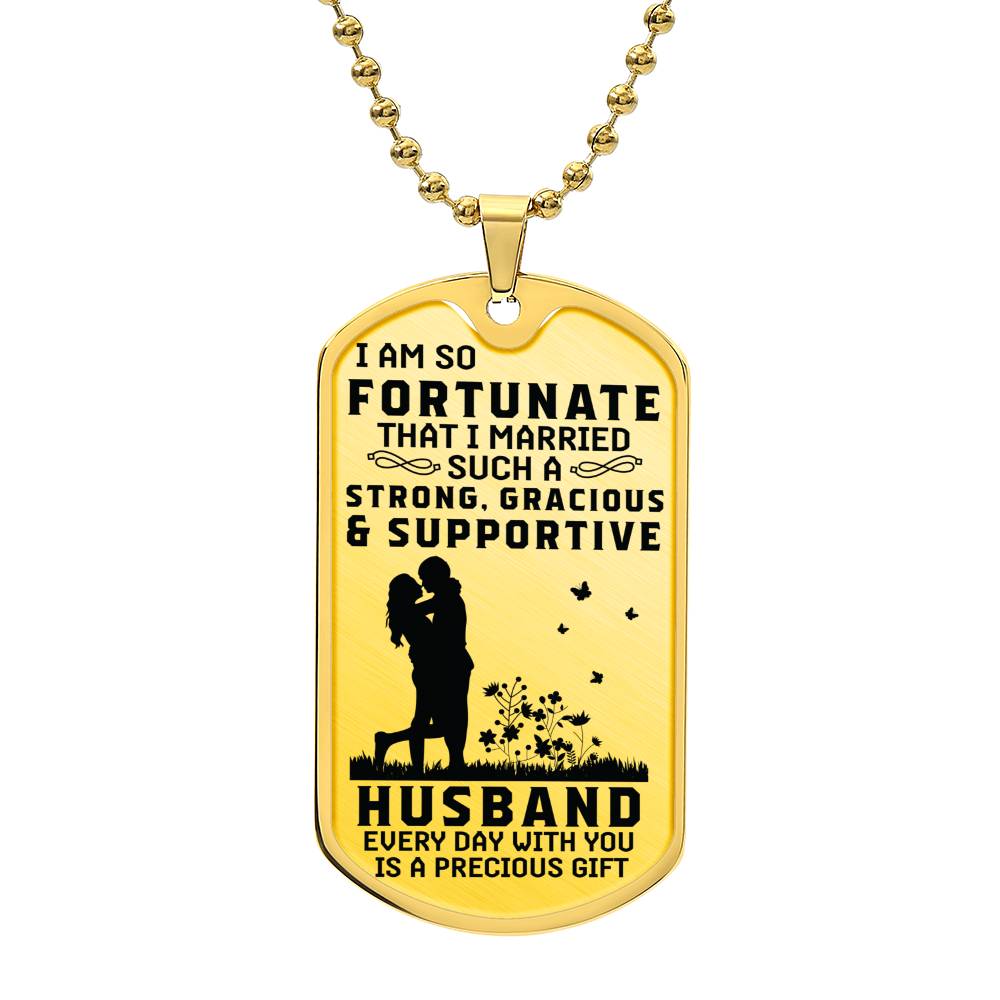 Fortunate to have you as my Husband- Dog Tag