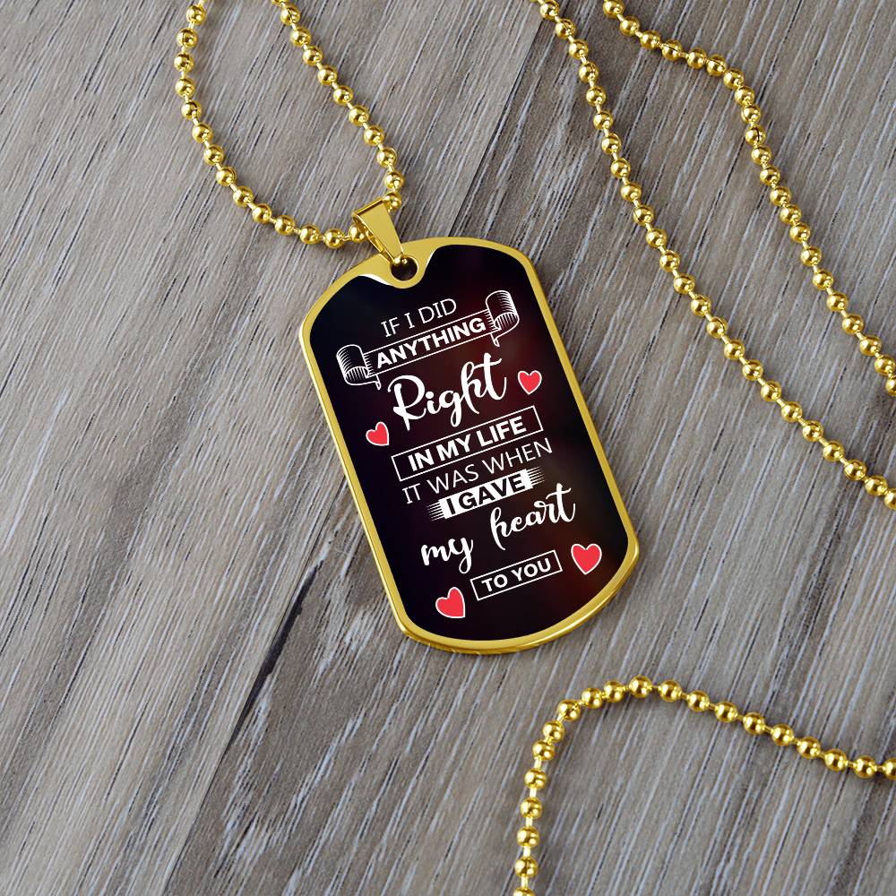 Gave my Heart to You - Dog Tag