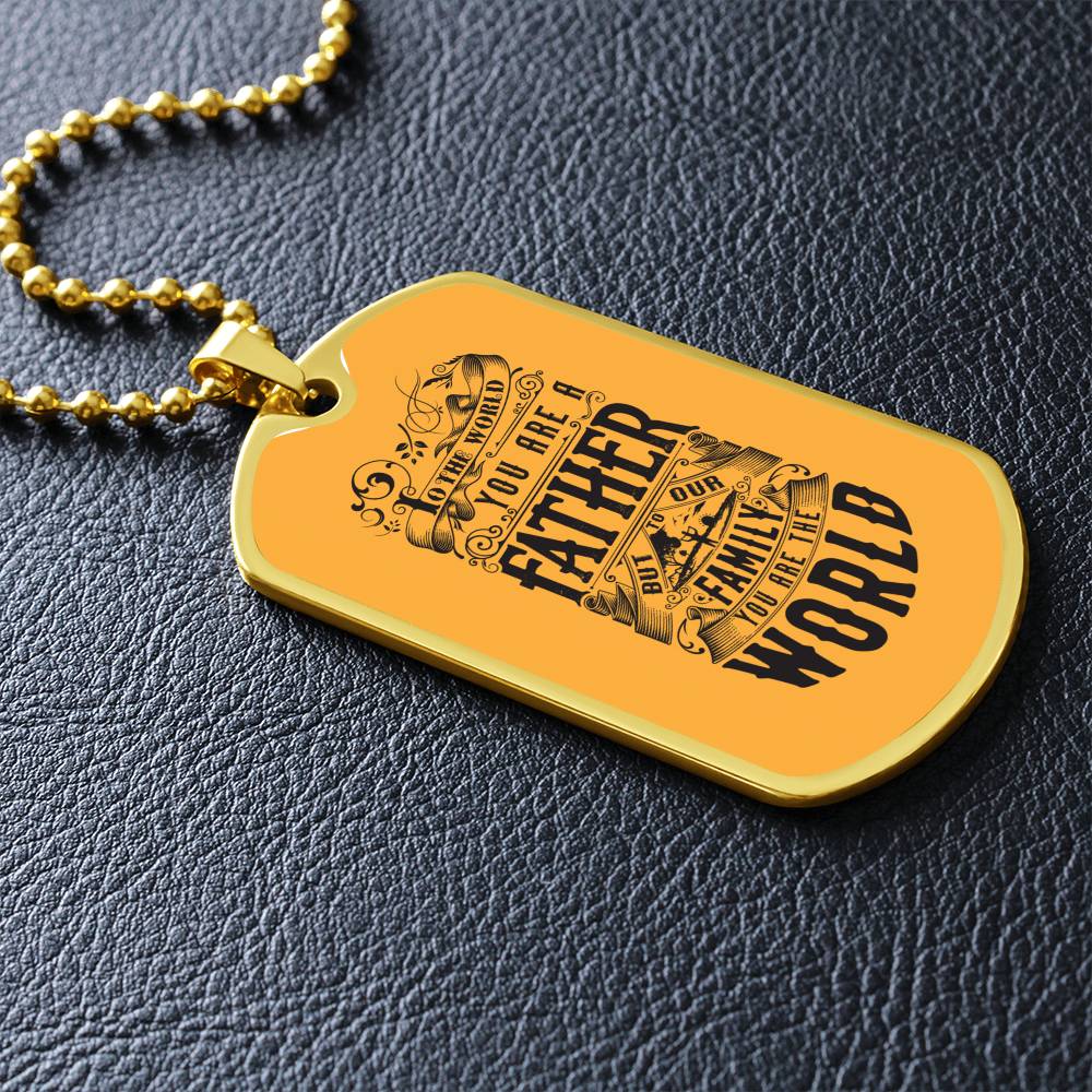 Father, Family, World - Dog Tag