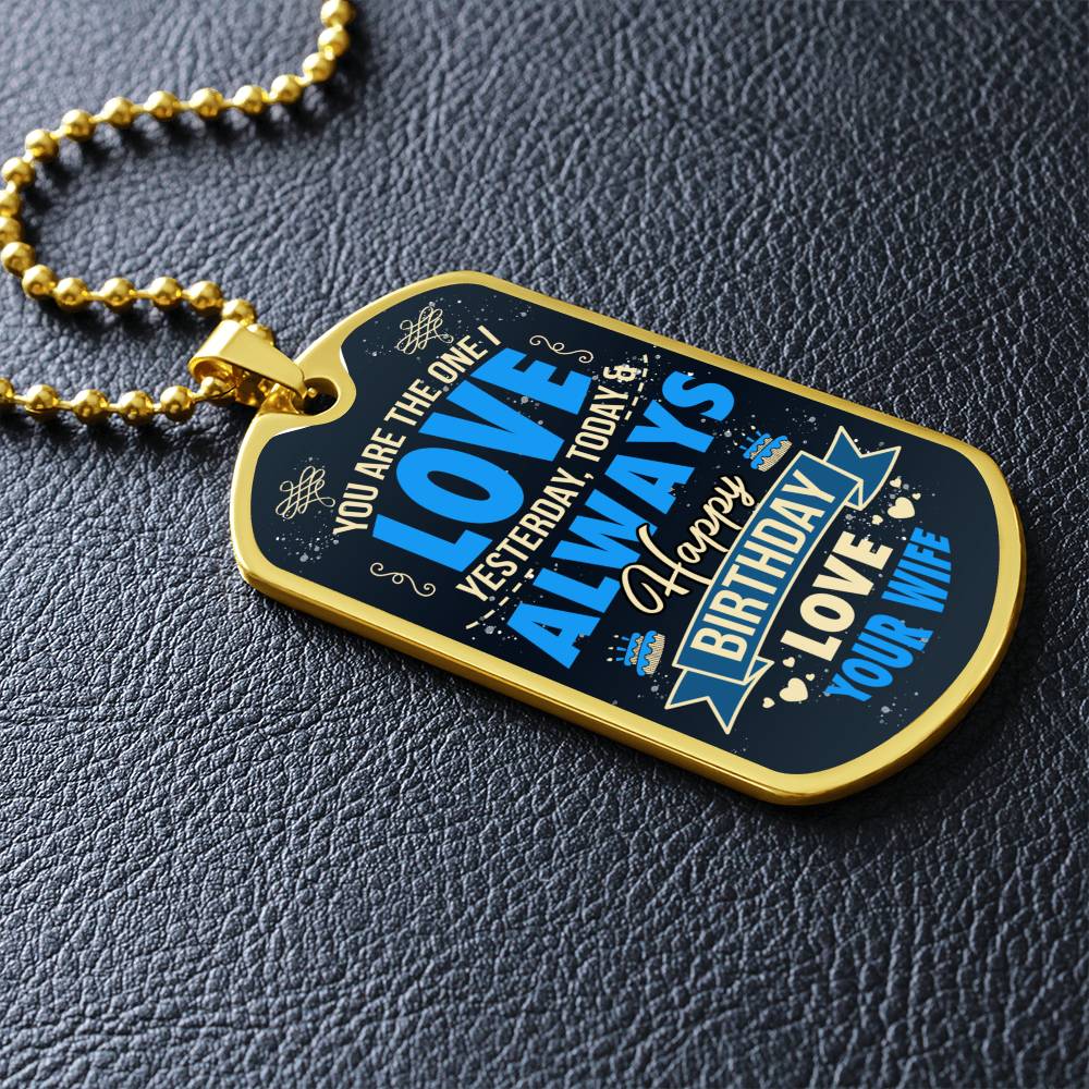 Happy Birthday From your Wife - Dog Tag