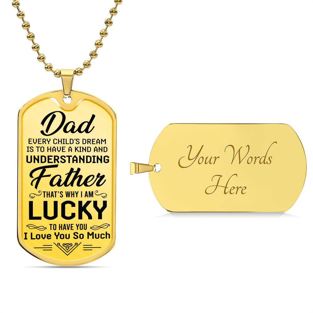 Dad, Every child's Dream-Dog Tag